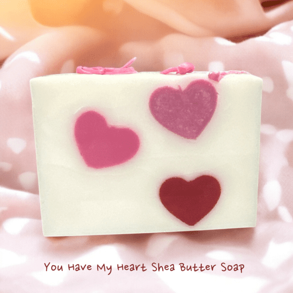 You Have My Heart Shea Butter Soap