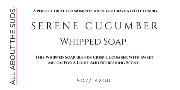 Serene Cucumber Whipped Soap  