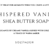 Whispered Vanilla Shea Butter Soap